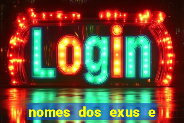nomes dos exus e seus significados